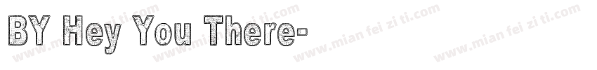 BY Hey You There字体转换